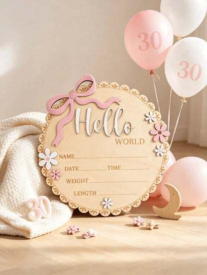 1pc Bow & Flower Decor Round 3D Hello World Wooden Birth Announcement Sign, Customizable Newborn Birth Information Name Memorial Plaque, Newborn Photo Prop, Baby Shower Welcome Party Keepsake Gift For