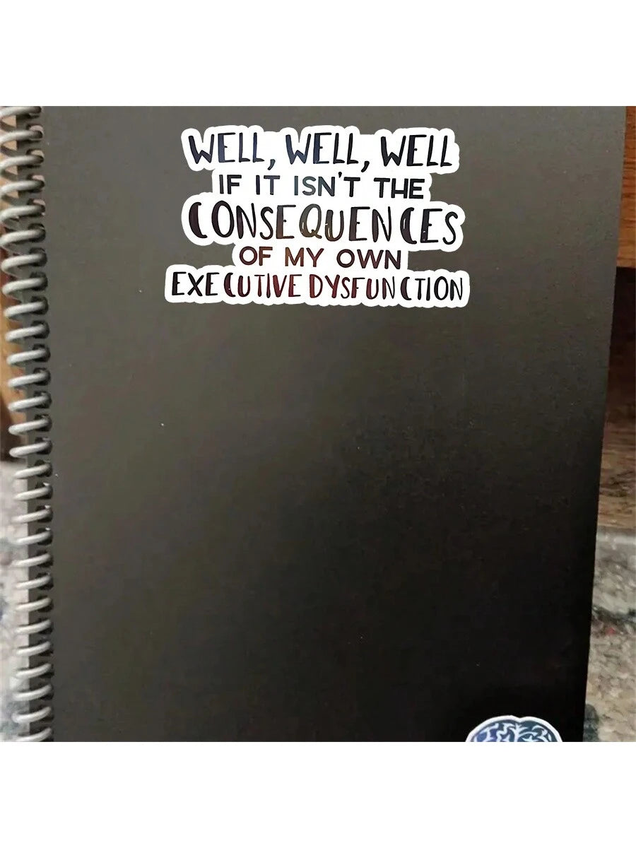 1pc "Consequences Of My Own Executive Function Disorder" Funny Sticker, Suitable For Laptop, Water Bottle, Phone, Car, Tent, Van, Bumper, Window, Helmet, Wall, Luggage, Mirrored Glass