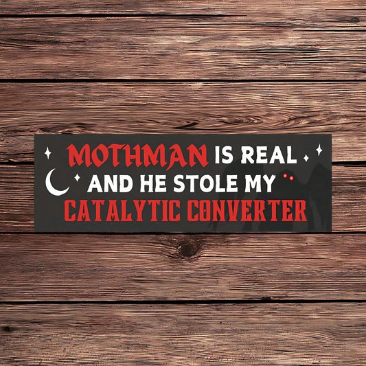 1PC Mothman Is Real Vinyl Sticker, Waterproof Funny Cryptid Meme Decal With Catalytic Converter Humor And Dark Night Design For Laptop, Water Bottle, Notebook, Journal, Phone Case, Tumbler And Car Dec
