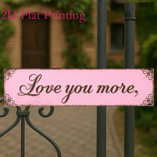 2D Flat- 4X16 Inch Vintage Metal Aluminum Sign, Love You More Romantic Quote Sign Pink Vintage Wall Art Decor For Bedroom Living Room Wedding Anniversary Gift