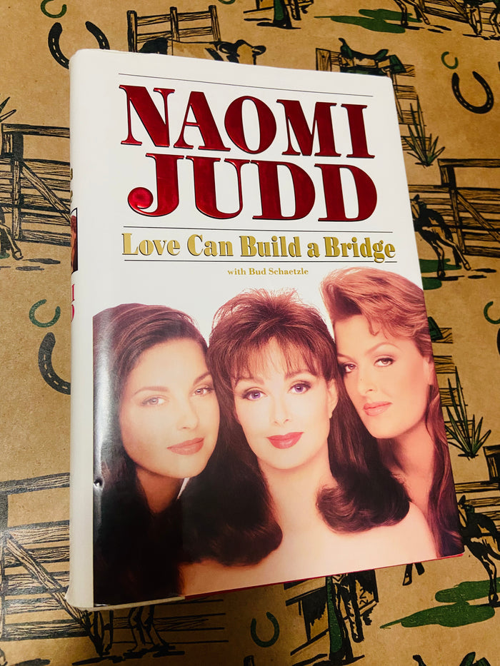 Vintage Naomi Judd Love Can Build A Bridge Book - Deer Creek Mercantile