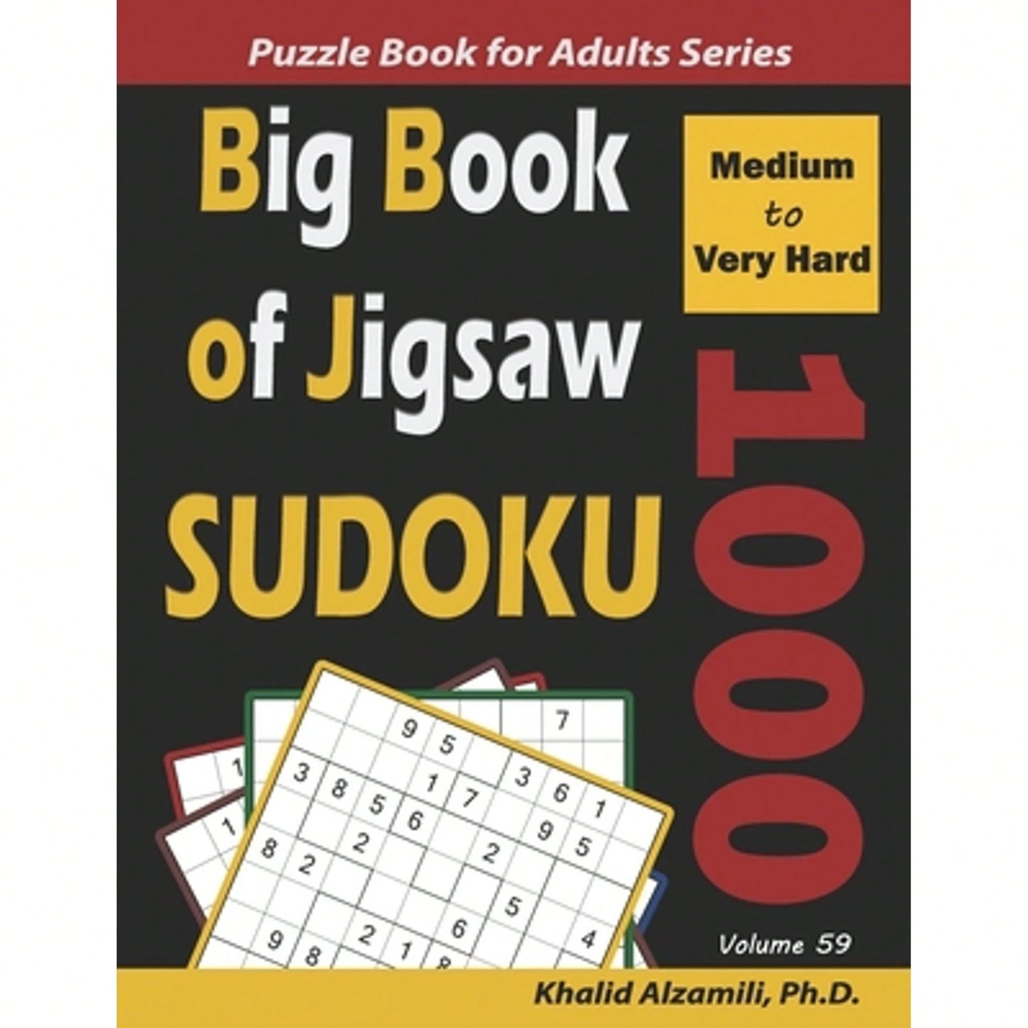 Big Book Of Jigsaw Sudoku: 1000 Medium To Very Hard Puzzles (Paperback) By Khalid Alzamili