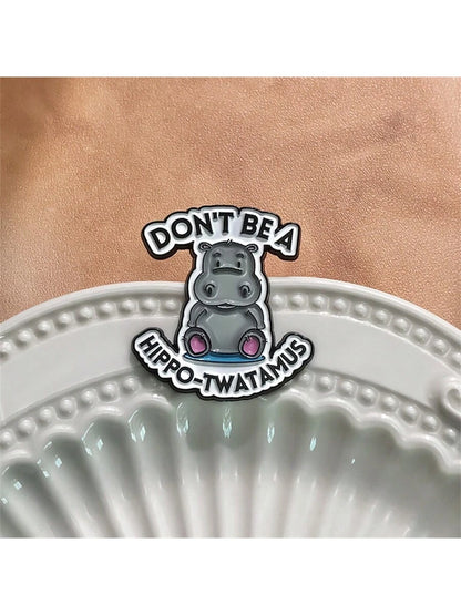 Don't Be A Hippo-Twatamus Enamel Pins Custom Cute Hippopotamus Brooches Lapel Badges Animal Funny Jewelry Gift For Friends Street Pin For Clothes Bag Charm School Kpop Backpack Teacher Supplies Bag Ch