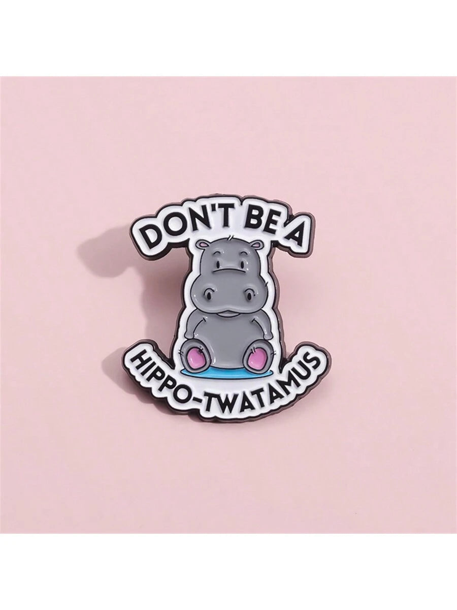 Don't Be A Hippo-Twatamus Enamel Pins Custom Cute Hippopotamus Brooches Lapel Badges Animal Funny Jewelry Gift For Friends Street Pin For Clothes Bag Charm School Kpop Backpack Teacher Supplies Bag Ch