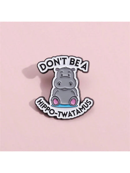 Don't Be A Hippo-Twatamus Enamel Pins Custom Cute Hippopotamus Brooches Lapel Badges Animal Funny Jewelry Gift For Friends Street Pin For Clothes Bag Charm School Kpop Backpack Teacher Supplies Bag Ch