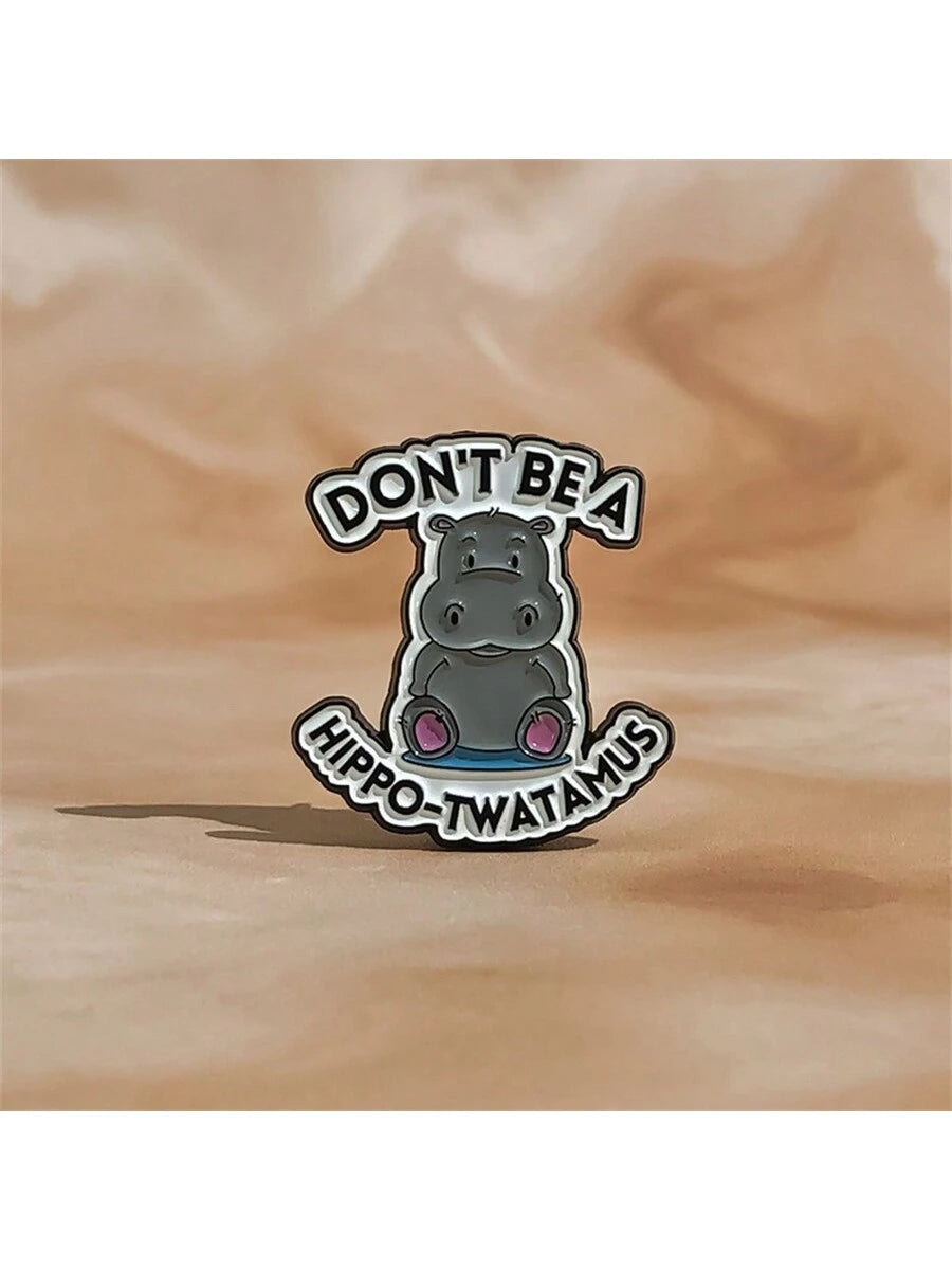 Don't Be A Hippo-Twatamus Enamel Pins Custom Cute Hippopotamus Brooches Lapel Badges Animal Funny Jewelry Gift For Friends Street Pin For Clothes Bag Charm School Kpop Backpack Teacher Supplies Bag Ch