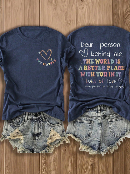 Double-Sided Printed Colored Cotton T-Shirt Comfortable, Stylish With Minimalist Design, Casual & Versatile, INS Style You Matter Dear Person Behin
