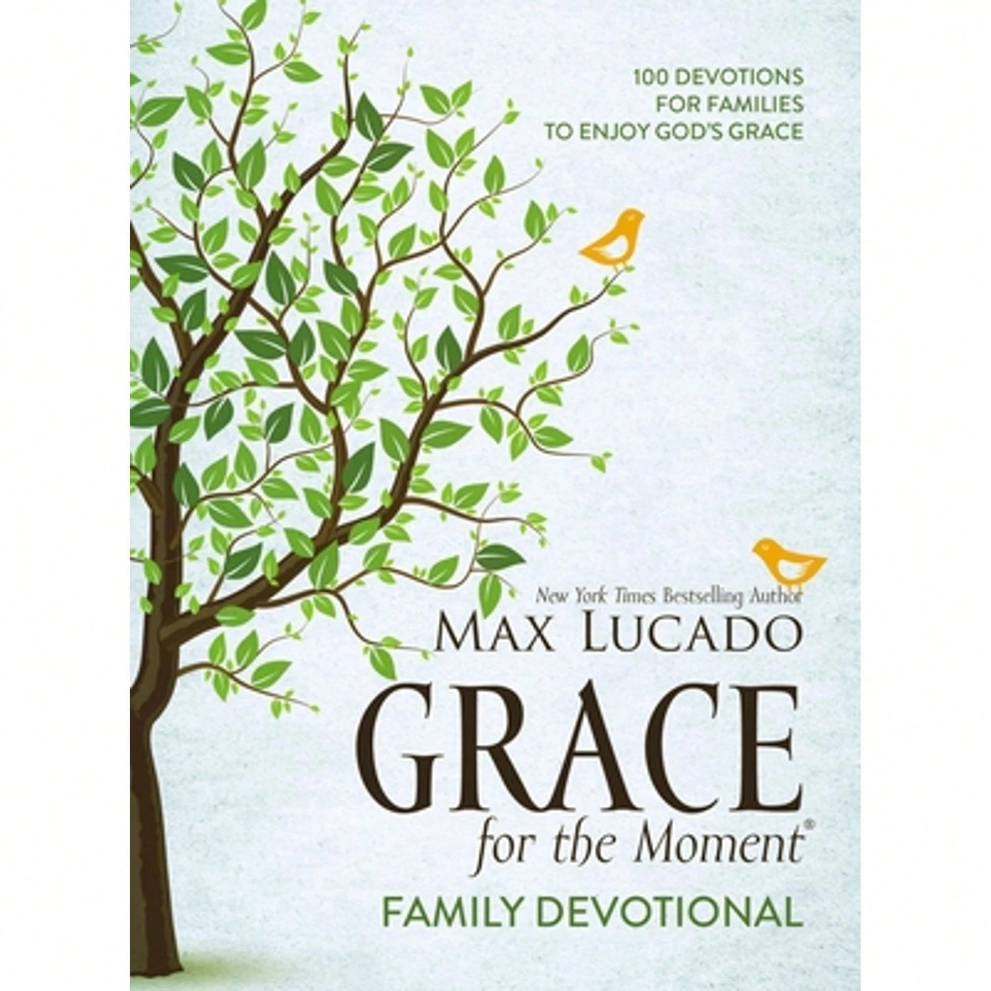 Grace For The Moment Family Devotional, Hardcover: 100 Devotions For Families To Enjoy God's Grace (Hardcover) By Max Lucado