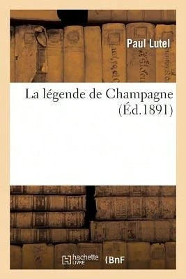 La Légende De Champagne (Paperback) By Paul Lutel