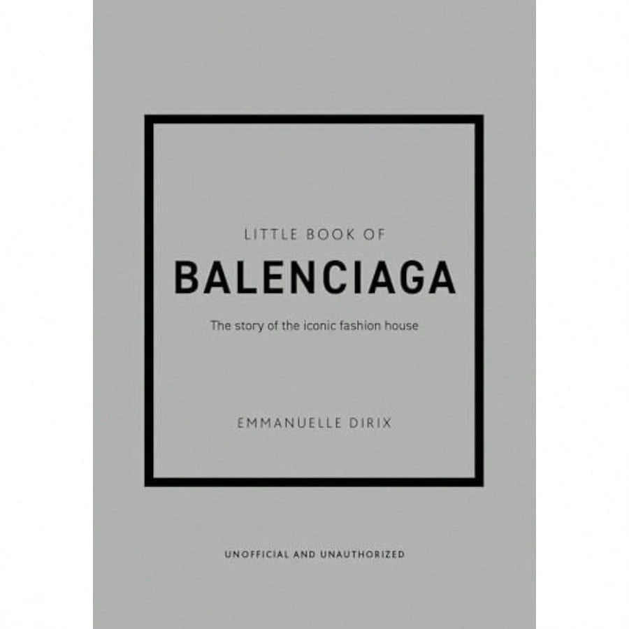 Little Book Of Balenciaga: The Story Of The Iconic Fashion House Little Books Of Fashion