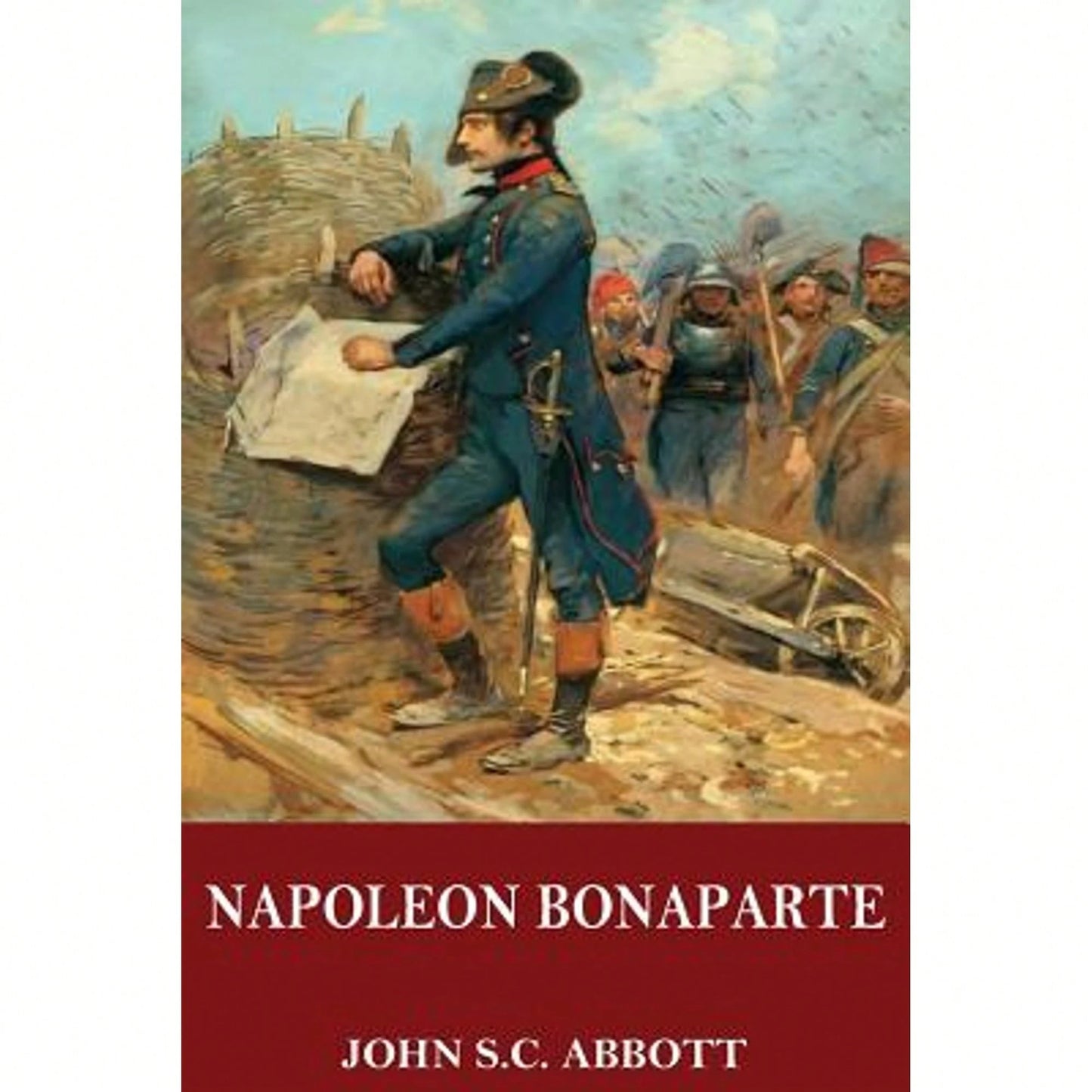 Napoleon Bonaparte (Paperback) By John S C Abbott