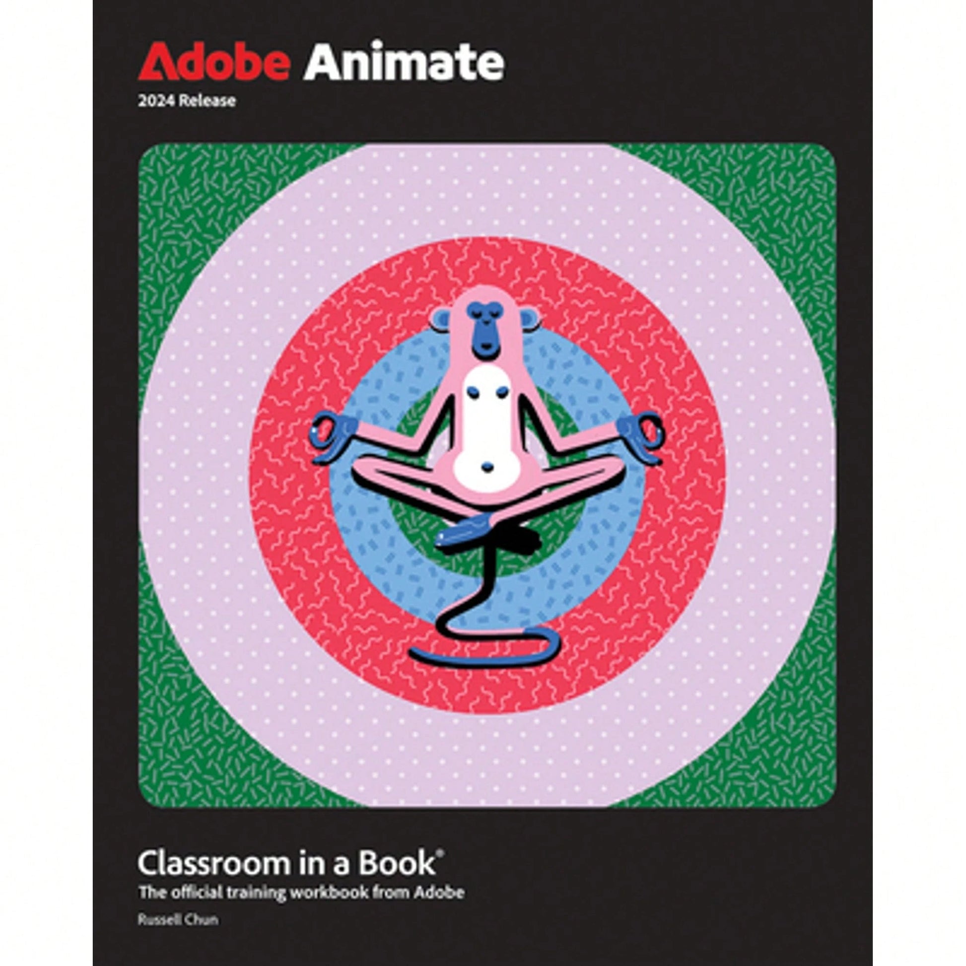 Pre-Owned Adobe Animate Classroom In A Book 2024 Release (Paperback) By Russell Chun