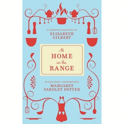 Pre-Owned At Home On The Range (Hardcover) By Margaret Yardley Potter, Elizabeth Gilbert