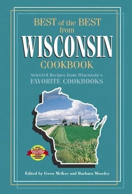 Pre-Owned Best Of The Best From Wisconsin Cookbook: Selected Recipes From Wisconsin's Favorite (Paperback) By Gwen McKee, Barbara Moseley