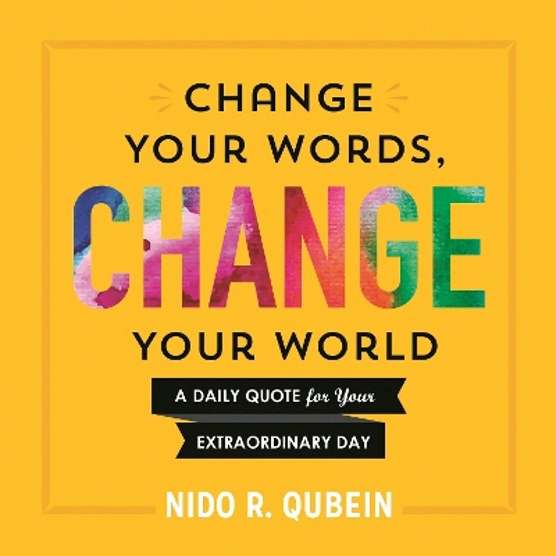 Pre-Owned Change Your Words, Change Your World (Hardcover) By Nido Qubein