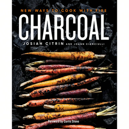 Pre-Owned Charcoal: New Ways To Cook With Fire: A Cookbook (Hardcover) By Josiah Citrin, Joann Cianciulli