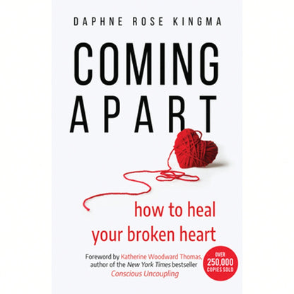 Pre-Owned Coming Apart: How To Heal Your Broken Heart (Uncoupling, Breaking Up With Someone You Love (Paperback) By Daphne Rose Kingma, Katherine Woodward Thomas