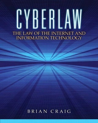 Pre-Owned Cyberlaw: The Law Of The Internet And Information Technology (Paperback) By Brian Craig
