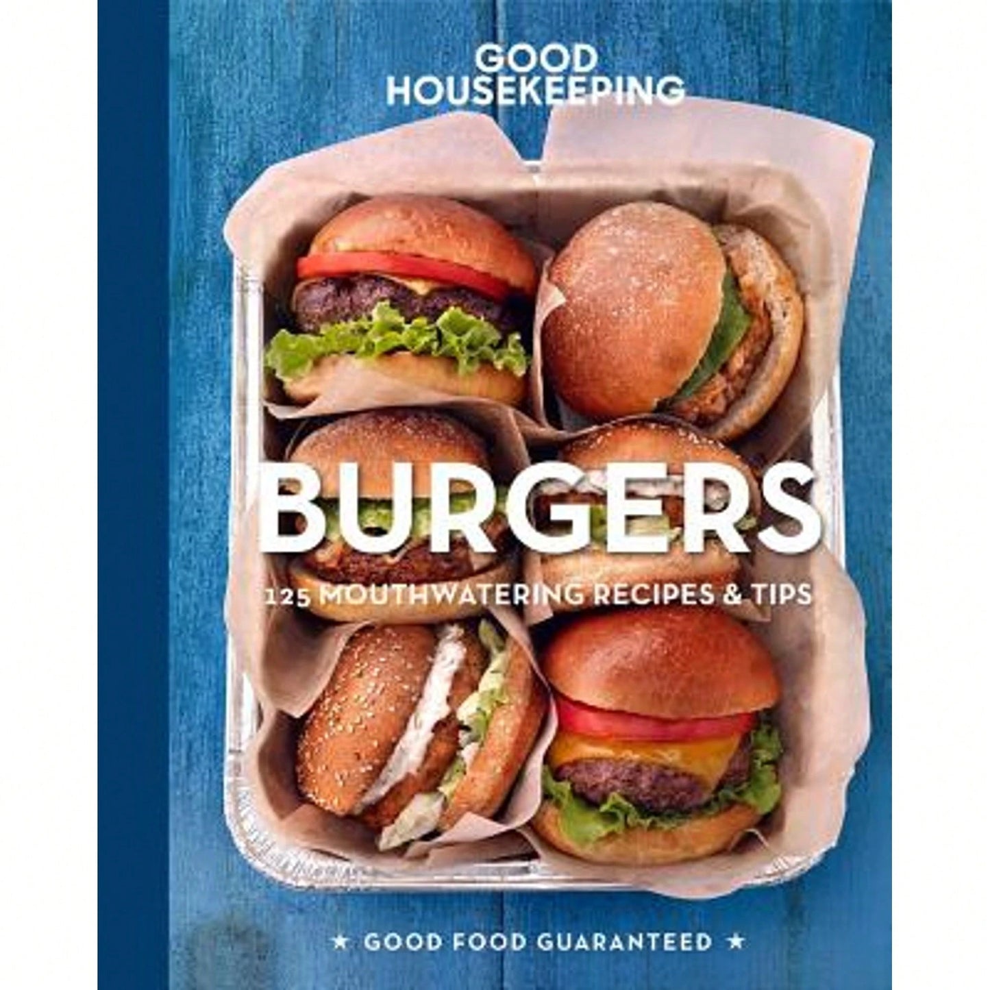 Pre-Owned Good Housekeeping Burgers: 125 Mouthwatering Recipes & Tips Volume 8 (Hardcover) By Good Housekeeping, Susan Westmoreland