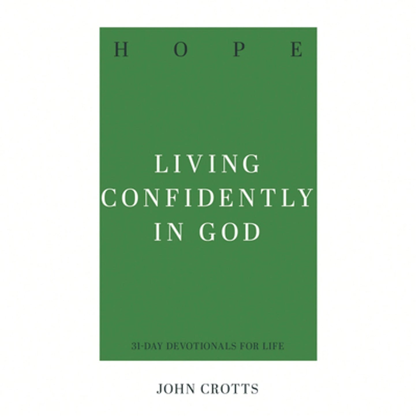 Pre-Owned Hope: Living Confidently In God (Paperback) By John Crotts