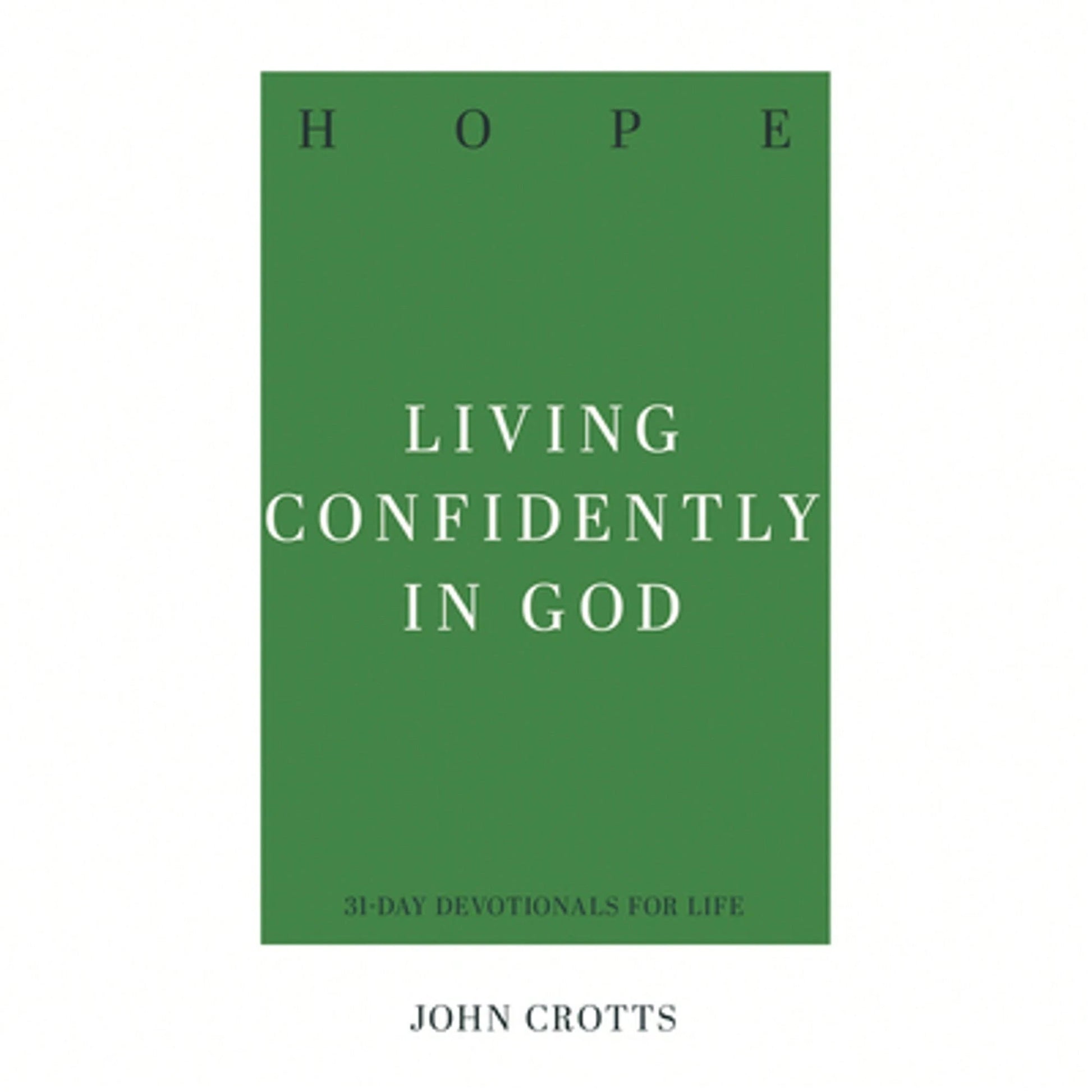 Pre-Owned Hope: Living Confidently In God (Paperback) By John Crotts
