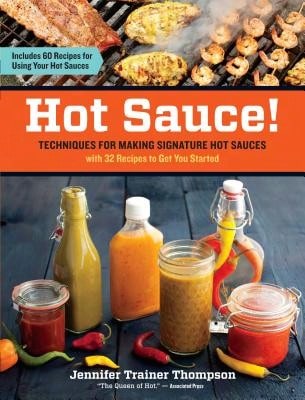 Pre-Owned Hot Sauce!: Techniques For Making Signature Hot Sauces (Paperback) By Jennifer Trainer Thompson