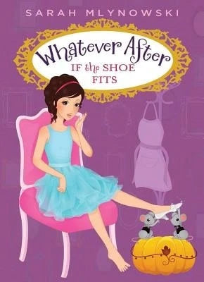 Pre-Owned If The Shoe Fits (Whatever After #2): Volume 2 (Hardcover) By Sarah Mlynowski