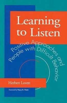 Pre-Owned Learning To Listen: Positive Approaches And People With Difficult Behavior (Paperback) By Herbert Lovett, Nancy Thaler