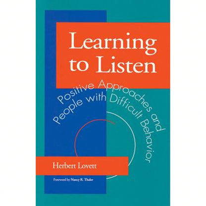 Pre-Owned Learning To Listen: Positive Approaches And People With Difficult Behavior (Paperback) By Herbert Lovett, Nancy Thaler