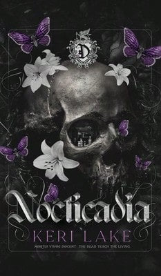 Pre-Owned Nocticadia: A Dark Academia Gothic Romance (Hardcover) By Keri Lake, Julie Belfield