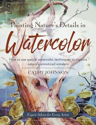 Pre-Owned Painting Nature's Details In Watercolor (Paperback) By Cathy A Johnson
