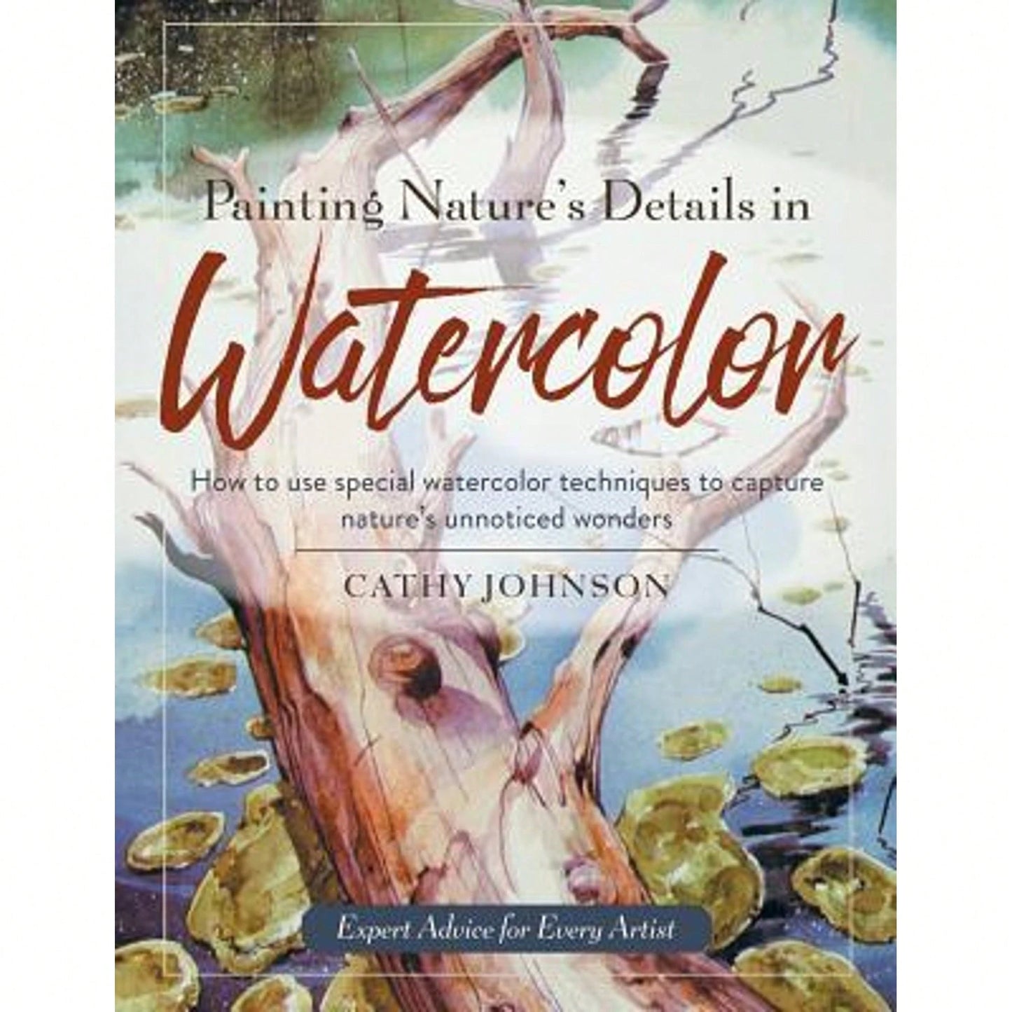 Pre-Owned Painting Nature's Details In Watercolor (Paperback) By Cathy A Johnson