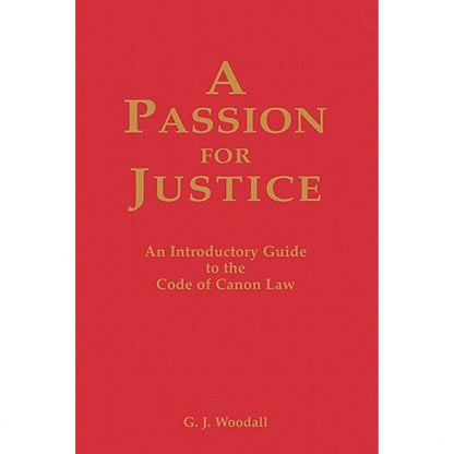 Pre-Owned Passion For Justice: A Practical Guide To The Code Of Canon Law 1983 (Paperback) By George J. Goodall