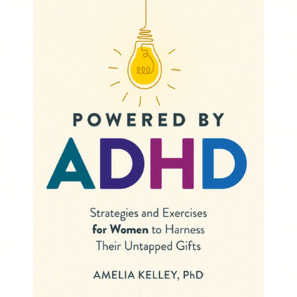 Pre-Owned Powered By ADHD: Strategies And Exercises For Women To Harness Their Untapped Gifts (Paperback) By Amelia Kelley