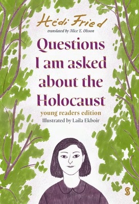 Pre-Owned Questions I Am Asked About The Holocaust: Young Reader's Edition (Hardcover) By Hédi Fried, Alice E Olsson
