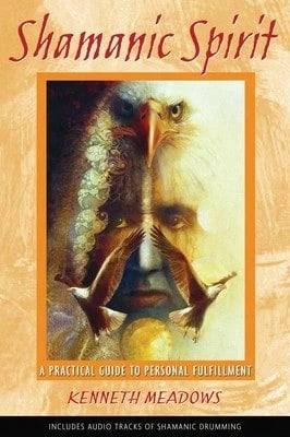 Pre-Owned Shamanic Spirit: A Practical Guide To Personal Fulfillment (Paperback) By Kenneth Meadows