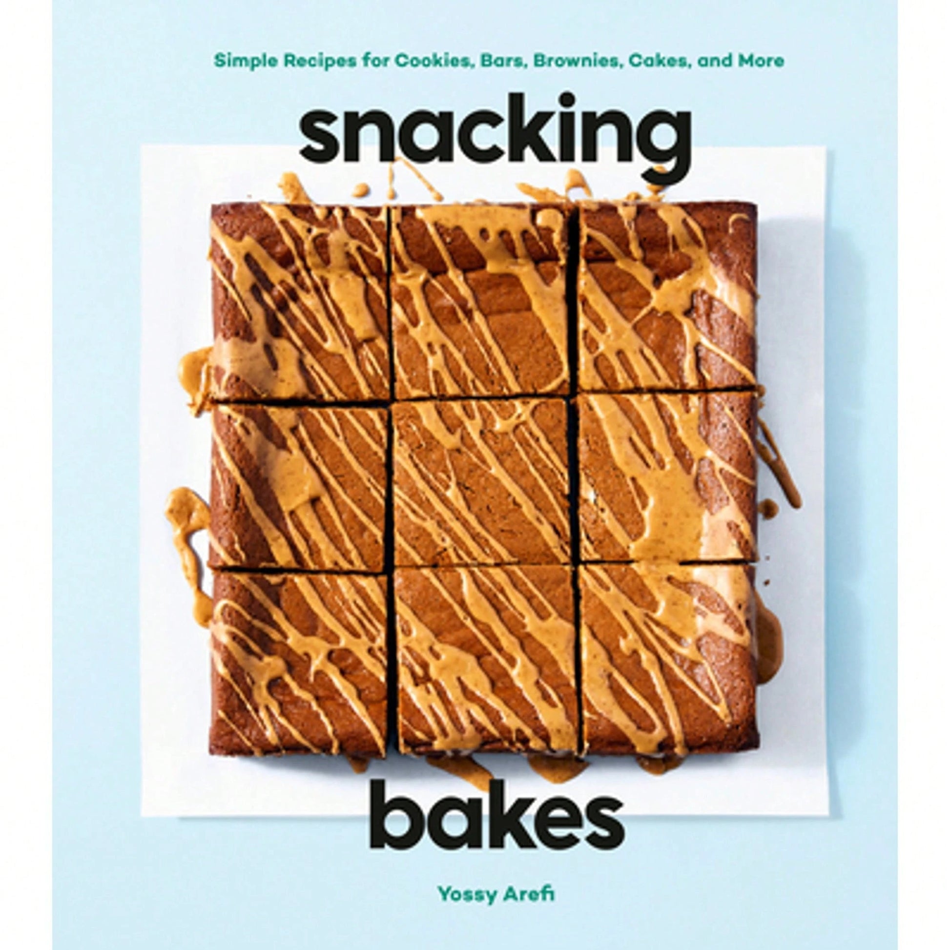 Pre-Owned Snacking Bakes: Simple Recipes For Cookies, Bars, Brownies, Cakes, And More (Hardcover) By Yossy Arefi