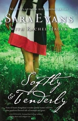 Pre-Owned Softly And Tenderly (Hardcover) By Sara Evans, Rachel Hauck