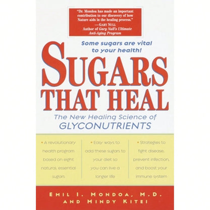 Pre-Owned Sugars That Heal: The New Healing Science Of Glyconutrients (Paperback) By Emil I Mondoa