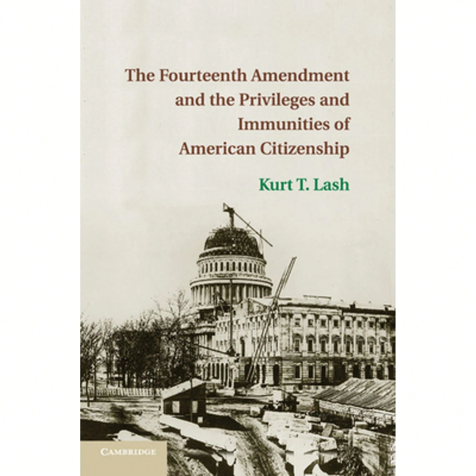 Pre-Owned The Fourteenth Amendment And The Privileges And Immunities Of American Citizenship (Paperback) By Kurt T. Lash