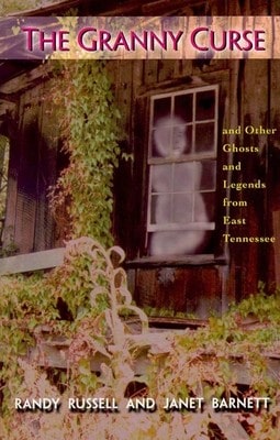 Pre-Owned The Granny Curse: And Other Ghosts And Legends From East Tenessee (Paperback) By Randy Russell, Janet Barnett