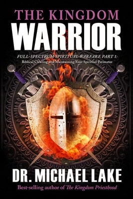 Pre-Owned The Kingdom Warrior: Full-Spectrum Spiritual Warfare Part 1: Biblical Clearing And (Paperback) By Michael Lake