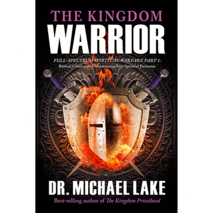 Pre-Owned The Kingdom Warrior: Full-Spectrum Spiritual Warfare Part 1: Biblical Clearing And (Paperback) By Michael Lake