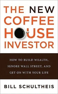 Pre-Owned The New Coffeehouse Investor: How To Build Wealth, Ignore Wall Street, And Get On With (Hardcover) By Bill Schultheis