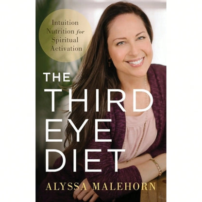 Pre-Owned The Third Eye Diet: Intuition Nutrition For Spiritual Activation (Paperback) By Alyssa Malehorn