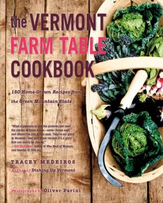 Pre-Owned The Vermont Farm Table Cookbook: 150 Home Grown Recipes From The Green Mountain State (Paperback) By Tracey Medeiros