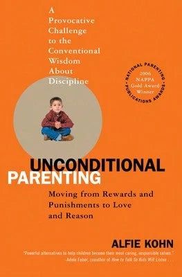 Pre-Owned Unconditional Parenting: Moving From Rewards And Punishments To Love And Reason (Paperback) By Alfie Kohn