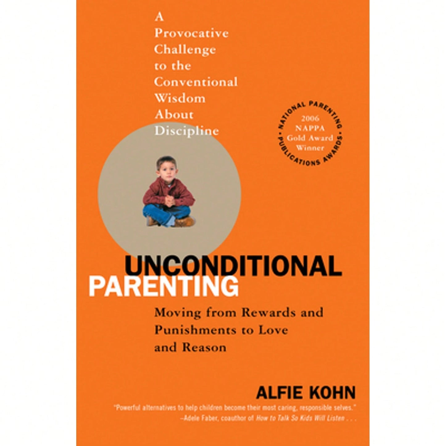 Pre-Owned Unconditional Parenting: Moving From Rewards And Punishments To Love And Reason (Paperback) By Alfie Kohn