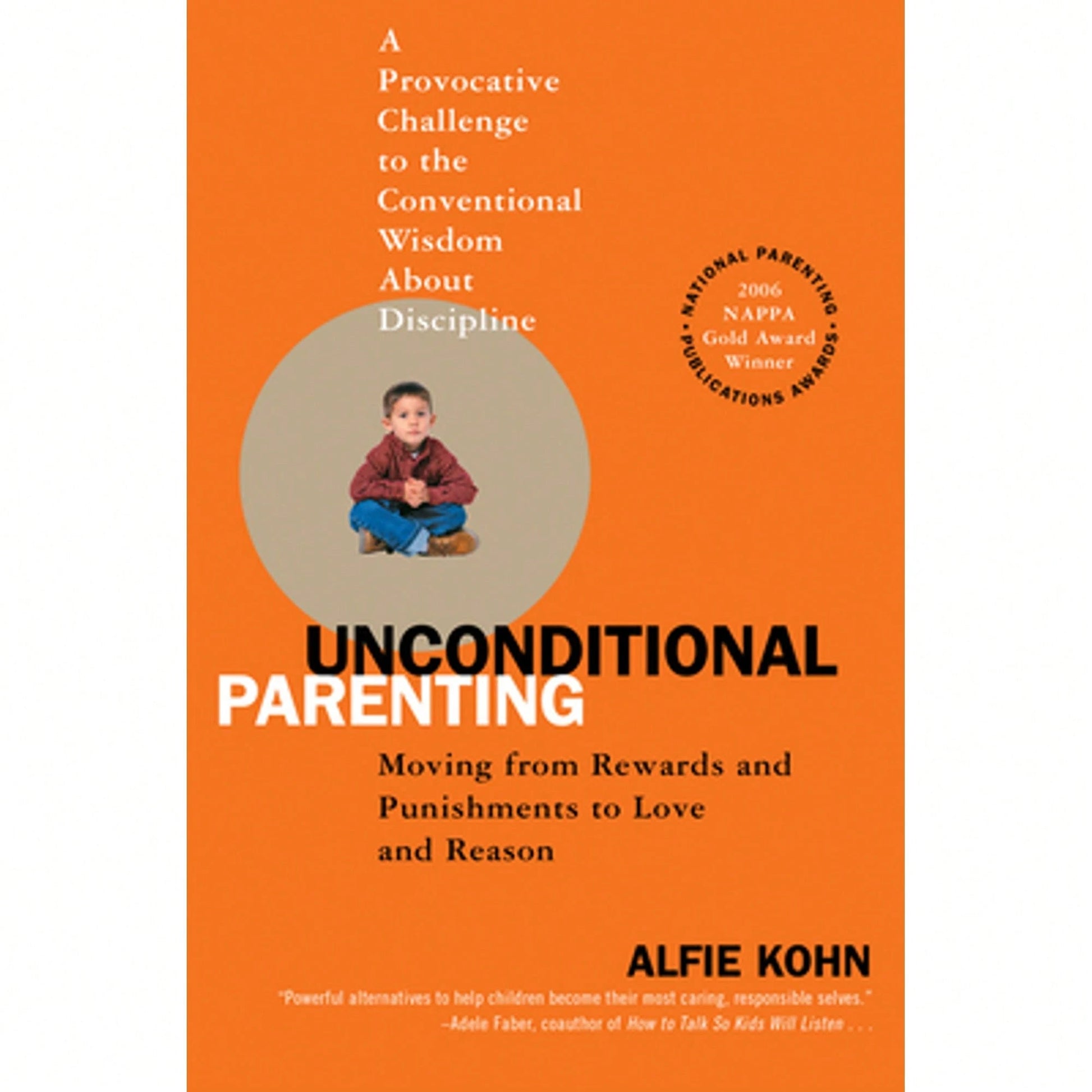 Pre-Owned Unconditional Parenting: Moving From Rewards And Punishments To Love And Reason (Paperback) By Alfie Kohn