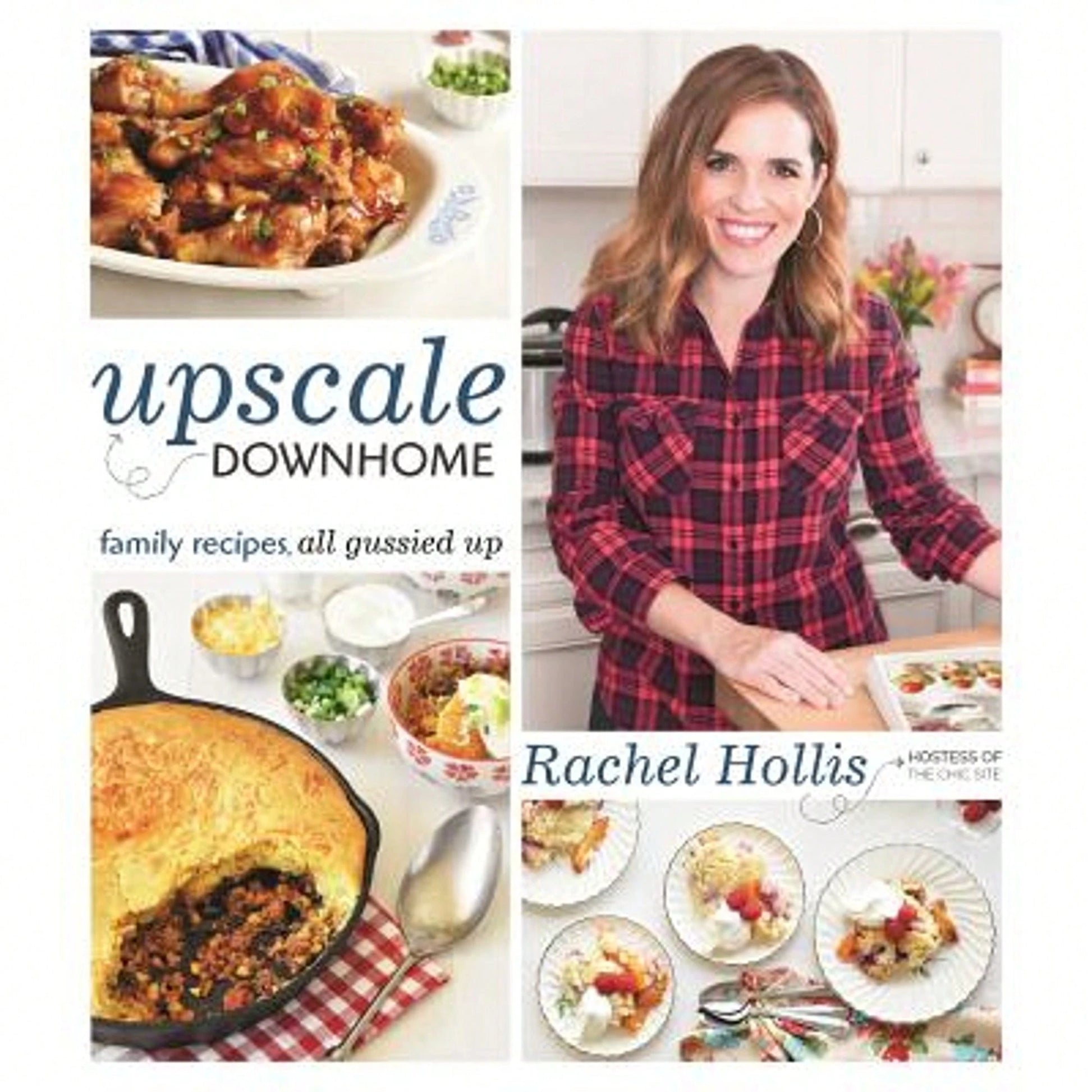 Pre-Owned Upscale Downhome: Family Recipes, All Gussied Up (Paperback) By Rachel Hollis